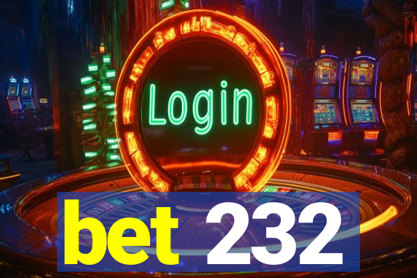 bet 232